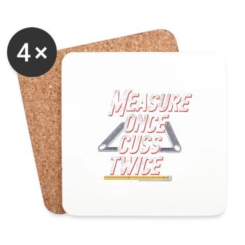 Measure Once Cuss Twice - Untersetzer (4er-Set) - Weiß - Vorne
