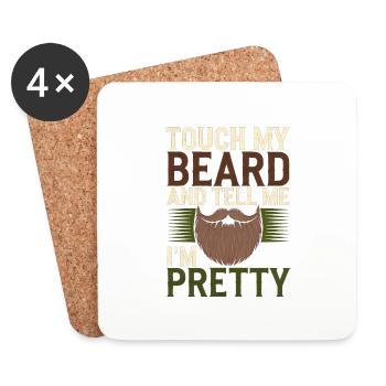 Touch My Beard And Tell Me I'm Pretty 6 - Untersetzer (4er-Set) - Weiß - Vorne