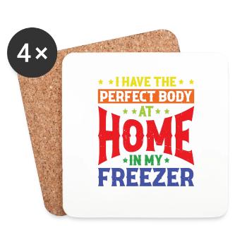 I Have The Perfect Body At Home In My Freezer - Untersetzer (4er-Set) - Weiß - Vorne