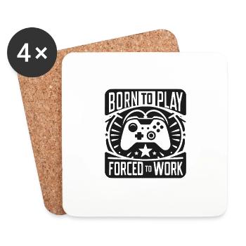 Born to Play Forced to Work - Coasters (set of 4) - white - Front