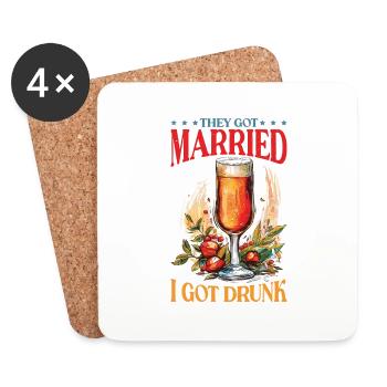 They Got Married I Got Drunk 5 - Untersetzer (4er-Set) - Weiß - Vorne