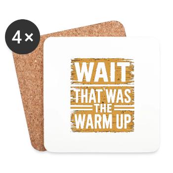 Wait That Was The Warm Up 11 - Untersetzer (4er-Set) - Weiß - Vorne