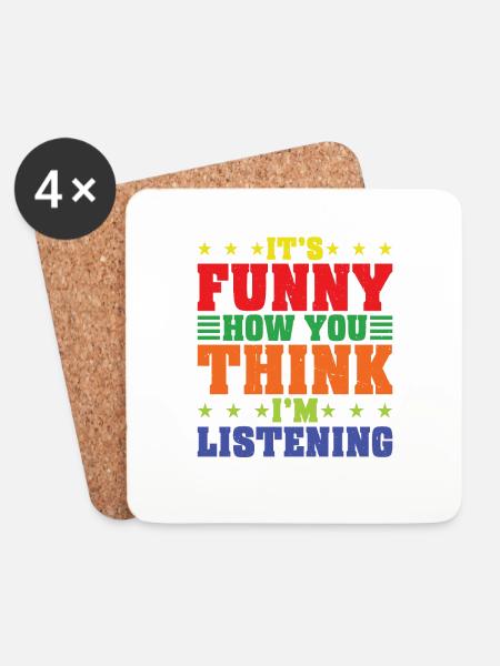 It's Funny How You Think I'm Listening - Untersetzer (4er-Set) - Weiß