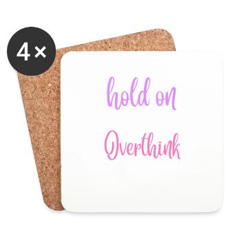 Hold on Let Me Overthink This Shirt, Funny Shirts - Untersetzer (4er-Set) - Weiß - Vorne