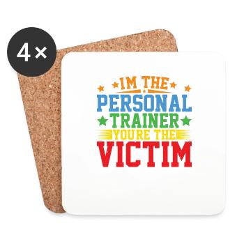 I'm The Personal Trainer You're The Victim 5 - Untersetzer (4er-Set) - Weiß - Vorne
