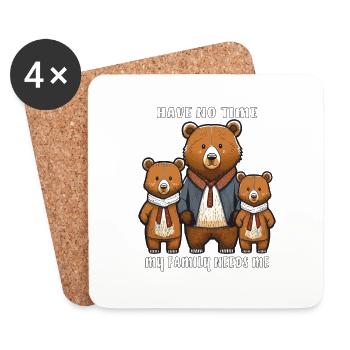 BEARS HAVE NO TIME MY FAMILY NEEDS ME - Coasters (set of 4) - white - Front