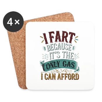 I Fart Because It's The Only Gas I Can Afford 10 - Untersetzer (4er-Set) - Weiß - Vorne