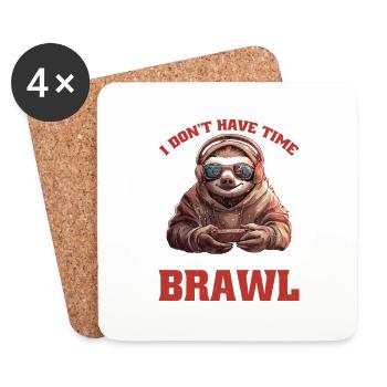 I Don't Have Time I Have To Brawl 14 - Untersetzer (4er-Set) - Weiß - Vorne
