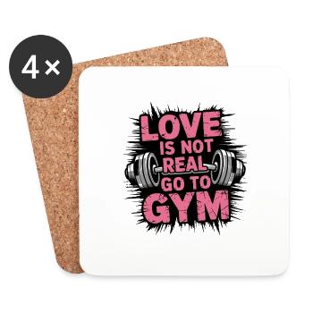 Love Is Not Real Go to Gym Funny Fitness - Untersetzer (4er-Set) - Weiß - Vorne