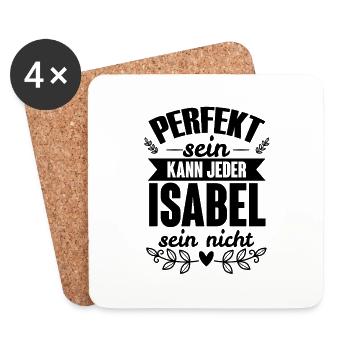 Isabel - Perfekt Sein Kann Jeder Isabel Sein Nicht - Untersetzer (4er-Set) - Weiß - Vorne