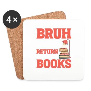 Bruh Did You Even Return Your Books 6 - Untersetzer (4er-Set) - Weiß - Vorne