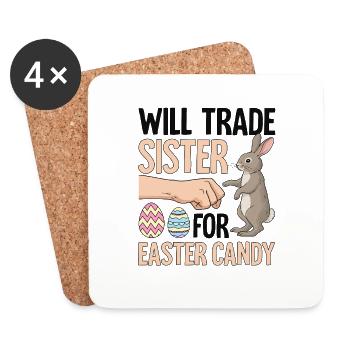 Will Trade Sister For Easter Candy - Coasters (set of 4) - white - Front