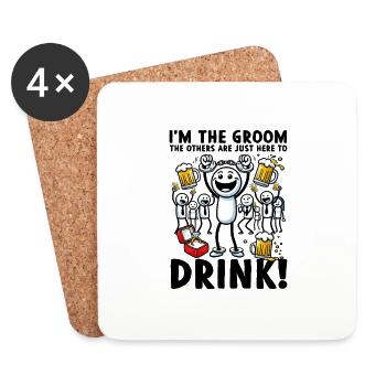I'm the groom, the others are just here to drink - Untersetzer (4er-Set) - Weiß - Vorne