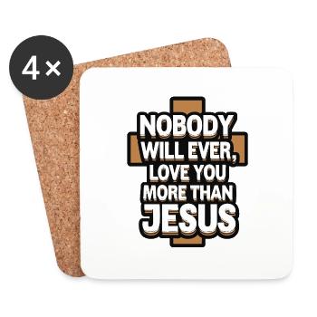 Nobody will ever love you more than Jesus - Christ - Untersetzer (4er-Set) - Weiß - Vorne