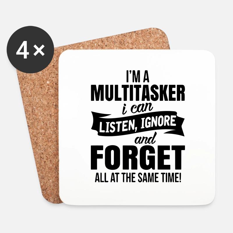 im a multitasker i can listen ignore an forget - Coasters (set of 4) - white