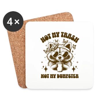 Not My Trash Not My Dumpster Funny Raccoon Quote - Coasters (set of 4) - white - Front