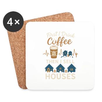 Erst trinke ich Kaffee, dann verkaufe ich Häuser - Untersetzer (4er-Set) - Weiß - Vorne