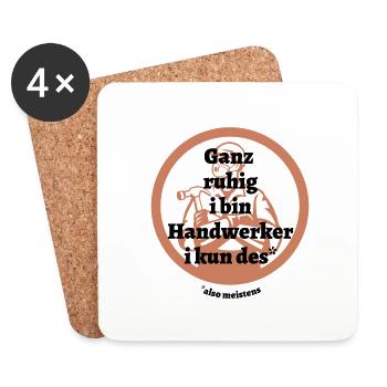 Ganz ruhig ... Handwerker - bayerischer Spruch - Untersetzer (4er-Set) - Weiß - Vorne