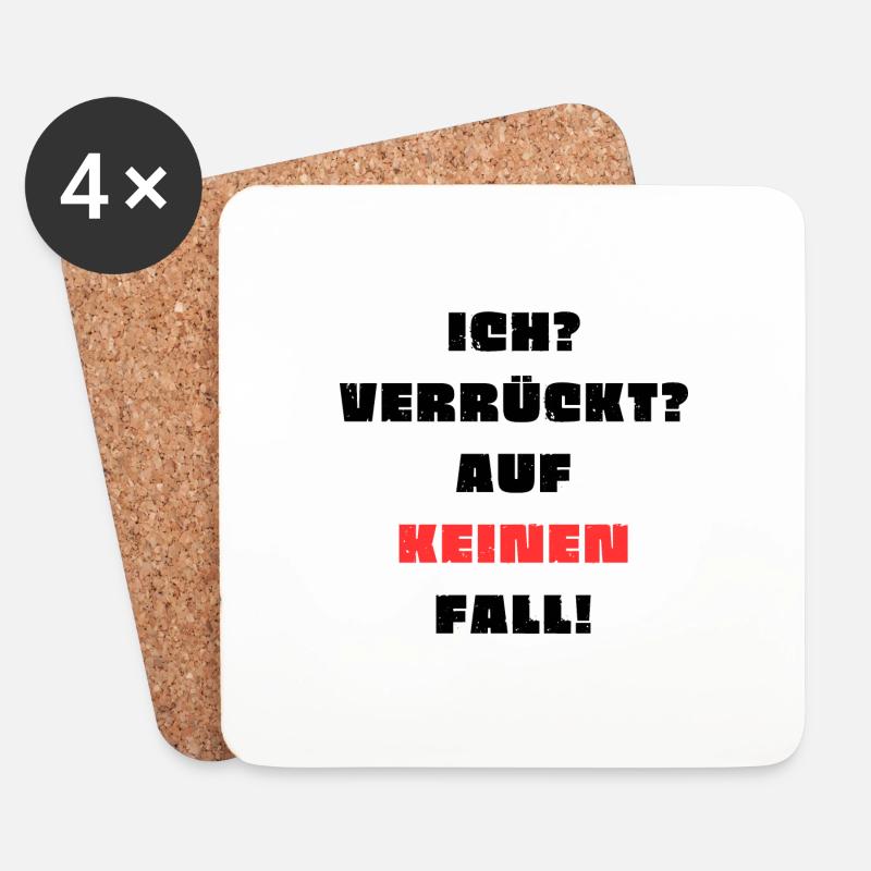 Ich? Verrückt? Auf keinen Fall! T-Shirt - Untersetzer (4er-Set) - Weiß