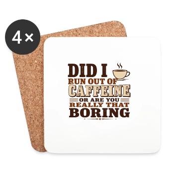 Did I Run Out of Caffeine or Are You Really That B - Coasters (set of 4) - white - Front