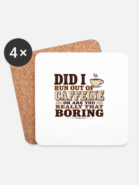 Ist mir das Koffein ausgegangen oder bist du wirklich so B - Untersetzer (4er-Set) - Weiß