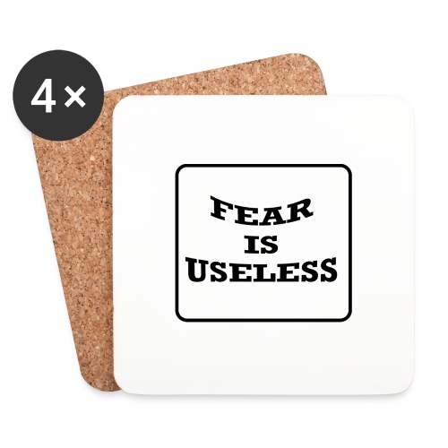 Fear is useless - Onderzetters (4 stuks)