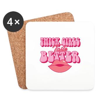 Thick Girls Taste Better Chubby Big Girls Curvy - Coasters (set of 4) - white - Front