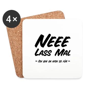 Ne Lass Mal - Ich bin da nich so für - Untersetzer (4er-Set) - Weiß - Vorne