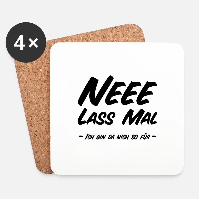 Ne Lass Mal - Ich bin da nich so für - Untersetzer (4er-Set) - Weiß