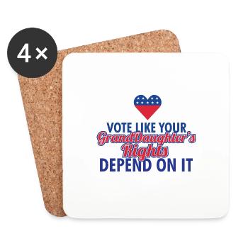 Vote Like Your Granddaughter's Rights Depend On It - Coasters (set of 4) - white - Front