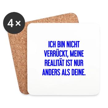 Ich bin nicht verrückt – meine Realität ist anders - Untersetzer (4er-Set) - Weiß - Vorne