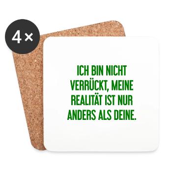 Ich bin nicht verrückt – meine Realität ist anders - Untersetzer (4er-Set) - Weiß - Vorne
