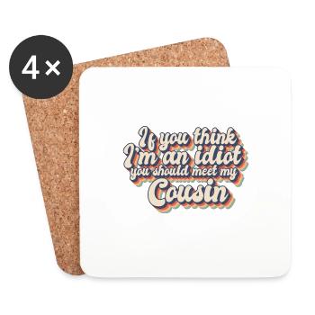 If You Think I'm An Idiot You Should Meet My - Coasters (set of 4) - white - Front