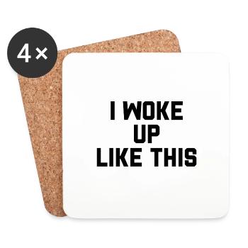I woke up like this - Coasters (set of 4) - white - Front
