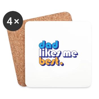 Dad Likes Me Best Daddy's Favorite Child Funny - Coasters (set of 4) - white - Front