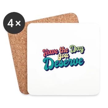 Have The Day You Deserve Motivational Quote Self - Untersetzer (4er-Set) - Weiß - Vorne
