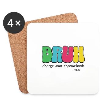 Bruh Charge Your Chromebook Thanks Funny Teachers - Coasters (set of 4) - white - Front