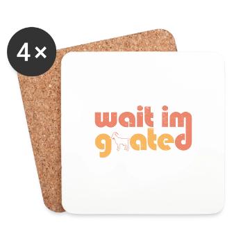 Wait I'm Goated Goat Humor Gamer Life Funny - Coasters (set of 4) - white - Front