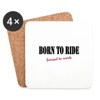 Born to ride - forced to work - Coasters (set of 4) - white - Front