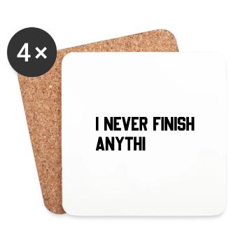 I never finish anythin - Untersetzer (4er-Set) - Weiß - Vorne