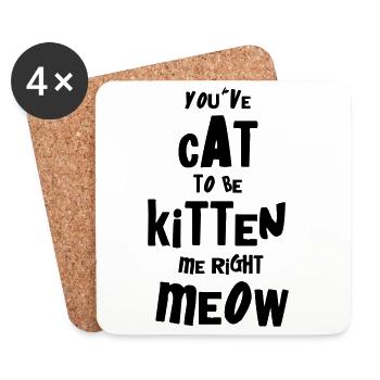 You've CAT to be KITTEN me right MEOW - Dessous de verre (lot de 4) - blanc - Devant