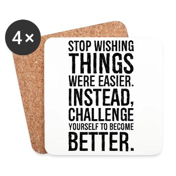 stop wishing things were easier instead challenge - Coasters (set of 4) - white - Front