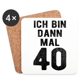 Ich bin dann mal 40 - Geburtstag Geschenk - Untersetzer (4er-Set) - Weiß - Vorne