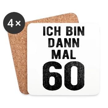 Ich bin dann mal 60 - Geburtstag Geschenk - Untersetzer (4er-Set) - Weiß - Vorne