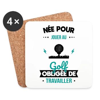 Née pour jouer au golf - Obligée de travailler - Dessous de verre (lot de 4) - blanc - Devant