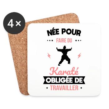 Née pour faire du karaté - Obligée de travailler - Dessous de verre (lot de 4) - blanc - Devant