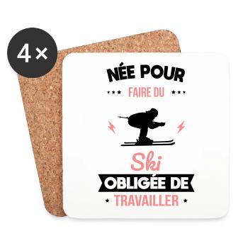 Née pour faire du ski - Obligée de travailler - Dessous de verre (lot de 4) - blanc - Devant