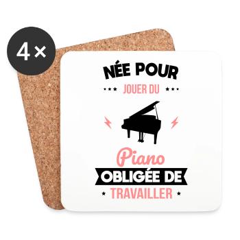 Née pour jouer du piano - Obligée de travailler - Dessous de verre (lot de 4) - blanc - Devant