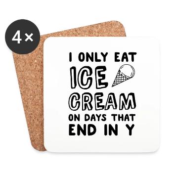 I Only Eat Ice Cream On Days That End In Y - Coasters (set of 4) - white - Front