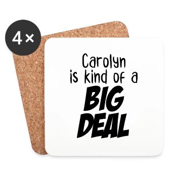 Carolyn is Kind of a Big Deal - Coasters (set of 4) - white - Front